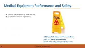 Medical Equipment Performance and Safety Clinical effectiveness vs