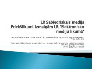 LR Sabiedriskais medijs Prieklikumi izmaim LR Elektronisko mediju