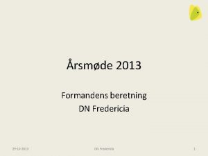 rsmde 2013 Formandens beretning DN Fredericia 29 10