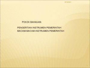 9142021 POKOK BAHASAN PENGERTIAN INSTRUMEN PEMERINTAH MACAMMACAM INSTRUMEN