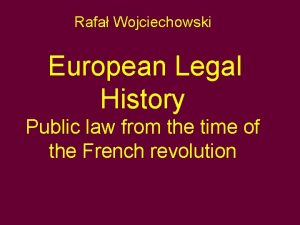 Rafa Wojciechowski European Legal History Public law from