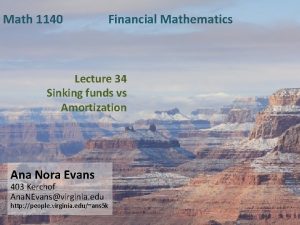 Math 1140 Financial Mathematics Lecture 34 Sinking funds