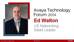 Ed Walton US Networking Sales Leader 2014 Avaya