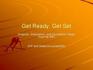 Get Ready Get Set Dropout Graduation and Completion
