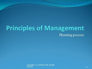 Principles of Management Planning process Copyright 2004 Prentice