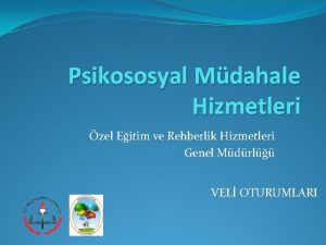 Psikososyal Mdahale Hizmetleri zel Eitim ve Rehberlik Hizmetleri