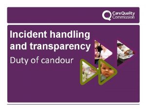 Incident handling and transparency Duty of candour Duty