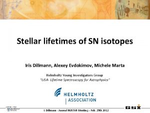 Stellar lifetimes of SN isotopes Iris Dillmann Alexey