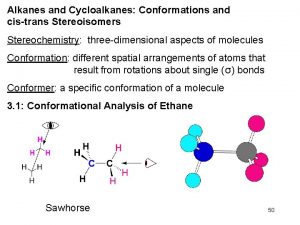 Alkanes and Cycloalkanes Conformations and cistrans Stereoisomers Stereochemistry