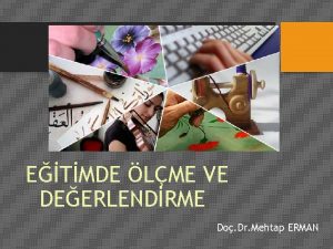 ETMDE LME VE DEERLENDRME Do Dr Mehtap ERMAN