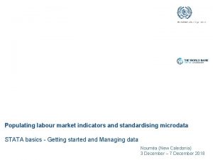 Populating labour market indicators and standardising microdata STATA