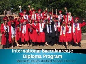 International Baccalaureate Diploma Program Murrieta Valley Unified School
