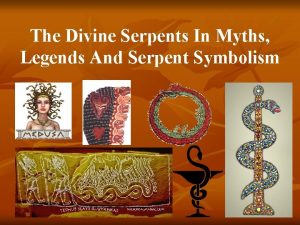 The Divine Serpents In Myths Legends And Serpent