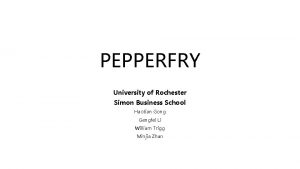 PEPPERFRY University of Rochester Simon Business School Haotian