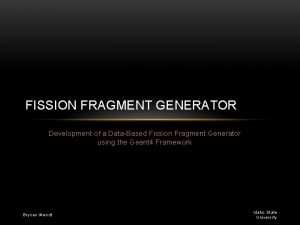 FISSION FRAGMENT GENERATOR Development of a DataBased Fission