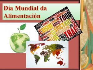 Da Mundial da Alimentacin DA MUNDIAL DA ALIMENTACIN