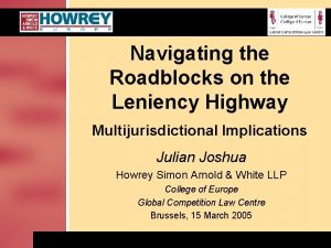 Navigating the Roadblocks on the Leniency Highway Multijurisdictional