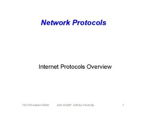 Network Protocols Internet Protocols Overview TDC 375 Autumn