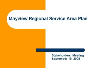 Mayview Regional Service Area Plan Stakeholders Meeting September