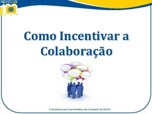 Como Incentivar a Colaborao Treinamento para Coordenadores do