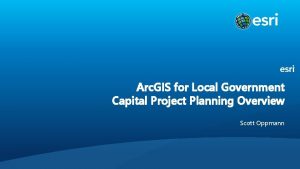 Arc GIS for Local Government Capital Project Planning