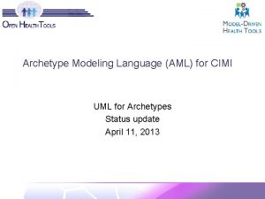 Archetype Modeling Language AML for CIMI UML for