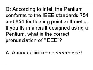 Q According to Intel the Pentium conforms to