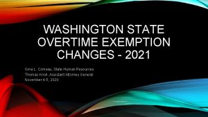 WASHINGTON STATE OVERTIME EXEMPTION CHANGES 2021 Gina L