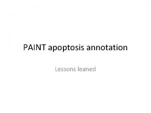PAINT apoptosis annotation Lessons leaned Apoptotic process definition