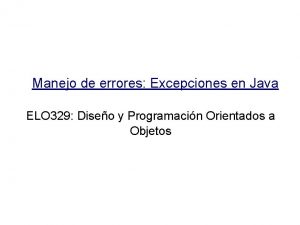 Manejo de errores Excepciones en Java ELO 329