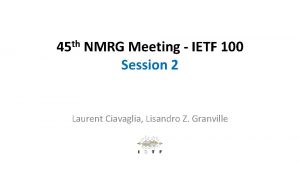 th 45 NMRG Meeting IETF 100 Session 2