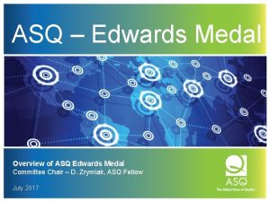 ASQ Edwards Medal Overview of ASQ Edwards Medal