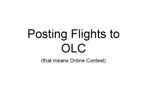 Posting Flights to OLC that means Online Contest