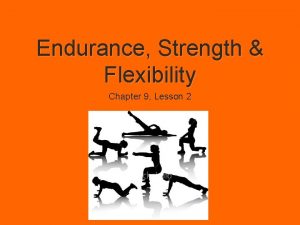 Endurance Strength Flexibility Chapter 9 Lesson 2 Measures