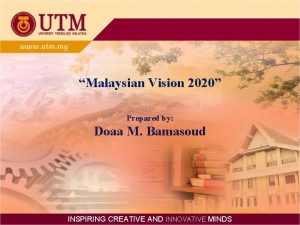 Malaysian Vision 2020 Prepared by Doaa M Bamasoud
