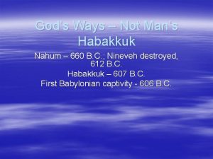 Gods Ways Not Mans Habakkuk Nahum 660 B