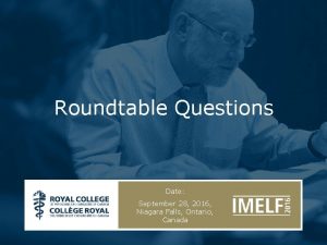 Roundtable Questions Date September 28 2016 Niagara Falls