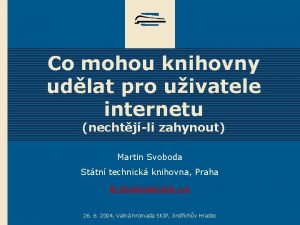 Co mohou knihovny udlat pro uivatele internetu nechtjli