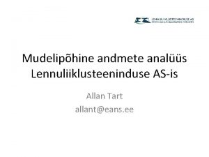 Mudeliphine andmete anals Lennuliiklusteeninduse ASis Allan Tart allanteans