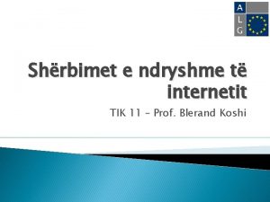 Shrbimet e ndryshme t internetit TIK 11 Prof
