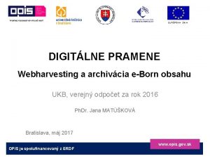 TVORME VEDOMOSTN SPOLONOS DIGITLNE PRAMENE Webharvesting a archivcia