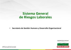 Sistema General de Riesgos Laborales Secretara de Gestin