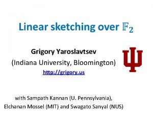 Grigory Yaroslavtsev Indiana University Bloomington http grigory us
