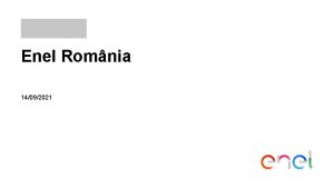 Enel Romnia 14092021 Enel Romnia Parte a unui