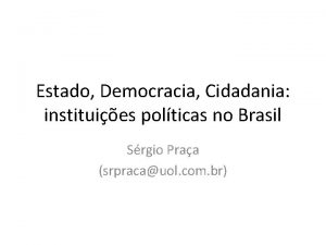 Estado Democracia Cidadania instituies polticas no Brasil Srgio