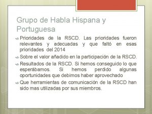 Grupo de Habla Hispana y Portuguesa Prioridades de