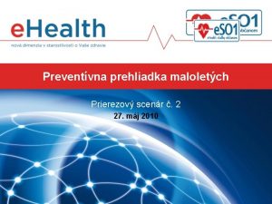 Preventvna prehliadka maloletch Prierezov scenr 2 27 mj