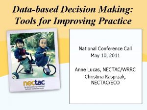 Databased Decision Making Tools for Improving Practice National