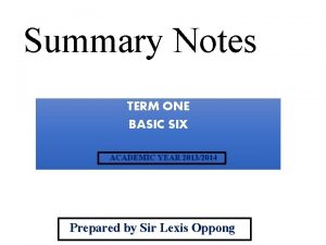 Summary Notes TERM ONE BASIC SIX ACADEMIC YEAR