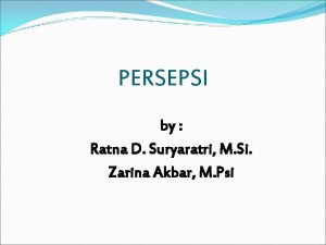 PERSEPSI by Ratna D Suryaratri M Si Zarina